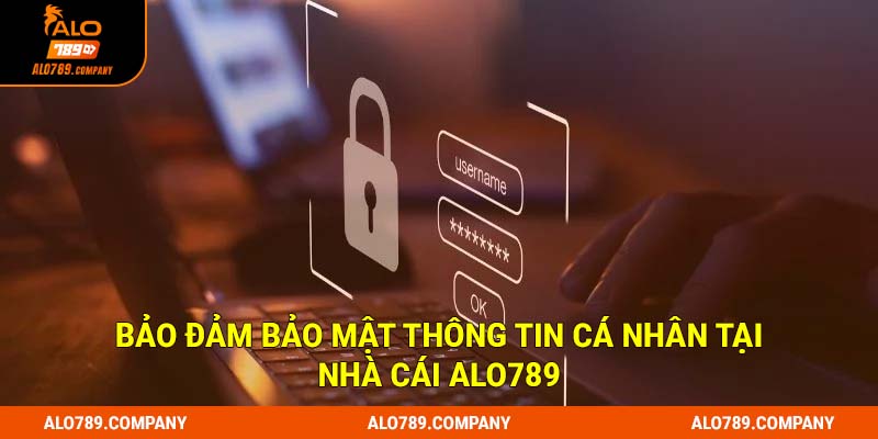 Chính Sách Bảo Mật Alo789: Đảm Bảo Quyền Riêng Tư Tối Ưu 1 Bảo đảm bảo mật thông tin cá nhân tại nhà cái Alo789