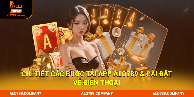 Chi tiết các bước tải app Alo789 & cài đặt về điện thoại