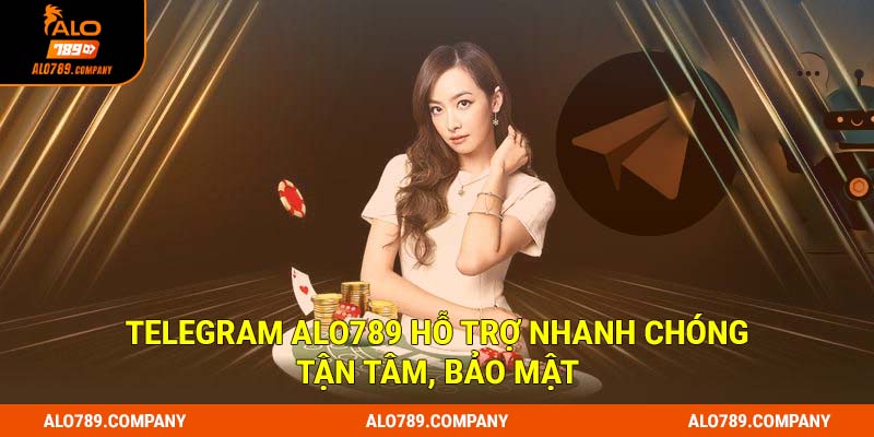 Liên hệ Alo789 - 4 Phương thức hỗ trợ người chơi đỉnh chóp 2 Telegram Alo789 hỗ trợ nhanh chóng, tận tâm, bảo mật